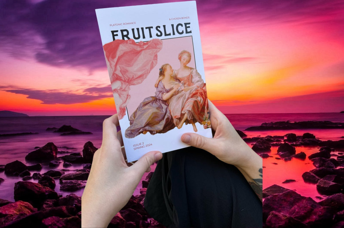 Fruitslice #2 Platonic Romance & Chosen Bonds