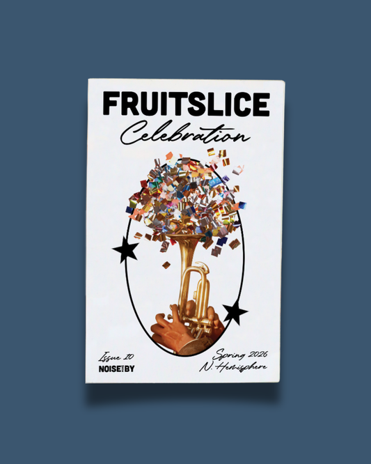 Fruitslice #10 Celebration in collaboration with Noise Made By
